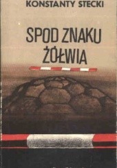 Okładka książki Spod znaku żółwia Konstanty Stecki