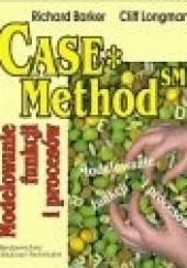 Okładka książki CASE* Method. Modelowanie Funkcji i Procesów. Richard Barker, Cliff Longman
