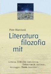 Okładka książki Literatura filozofia mit Piotr Marciszuk