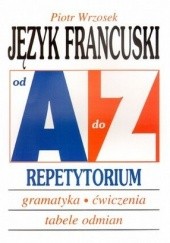 Okładka książki Język francuski od A do Z. Repetytorium Piotr Wrzosek