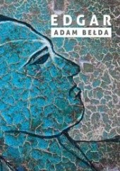 Okładka książki Edgar Adam Bełda