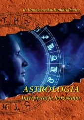 Okładka książki Astrologia. Interpretacja horoskopu - podstawy. Krystyna Konaszewska-Rymarkiewicz