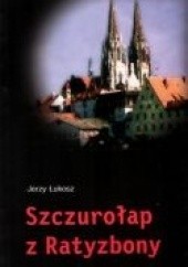 Okładka książki Szczurołap z Ratyzbony Jerzy Łukosz