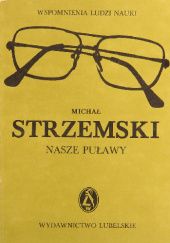 Okładka książki Nasze Puławy. Wspomnienia ludzi nauki Michał Strzemski