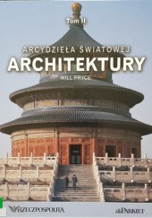 Okładka książki Arcydzieła światowej architektury- t.2 Will Pryce