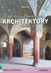 Okładka książki Arcydzieła światowej architektury- t.3 Will Pryce