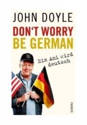Okładka książki Don't worry, be German John Doyle