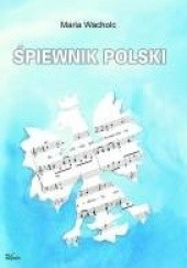 Okładka książki Śpiewnik polski Maria Wacholc