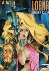 Okładka książki Lorna: Mouse Club Alfonso Azpiri