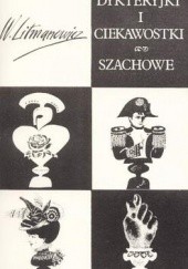 Okładka książki Dykteryjki i ciekawostki szachowe Władysław Litmanowicz