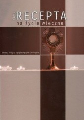 Okładka książki Nowa recepta na życie wieczne Mieczysław Piotrowski TChr