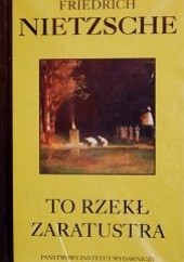 Okładka książki To rzekł Zaratustra. Książka dla wszystkich i dla nikogo Friedrich Nietzsche