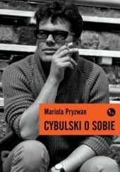 Okładka książki Cybulski o sobie Mariola Pryzwan