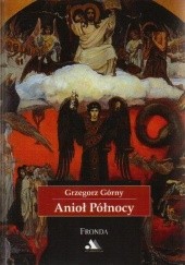 Okładka książki Anioł Północy Grzegorz Górny