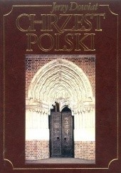 Okładka książki Chrzest Polski Jerzy Dowiat