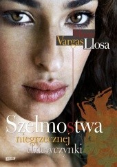 Okładka książki Szelmostwa niegrzecznej dziewczynki Mario Vargas Llosa