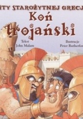 Okładka książki Koń Trojański John Malam