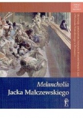 Okładka książki "Melancholia" Jacka Malczewskiego Piotr Juszkiewicz