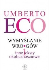 Okładka książki Wymyślanie wrogów Umberto Eco