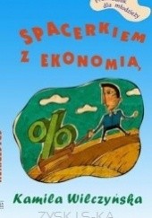 Okładka książki Spacerkiem z ekonomią Kamila Wilczyńska