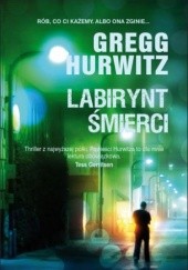 Okładka książki Labirynt śmierci Gregg Hurwitz