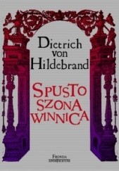 Okładka książki Spustoszona winnica Dietrich von Hildebrand