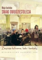 Okładka książki Smaki Dwudziestolecia Maja Łozińska