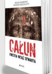 Okładka książki Całun - kwestia wciąż otwarta. Bruno Barberis