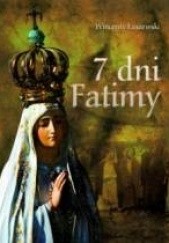Okładka książki 7 dni Fatimy Wincenty Łaszewski