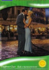 Okładka książki Ślub z biznesmenem. Przeprowadzka do Rzymu Daphne Clair, Catherine Spencer