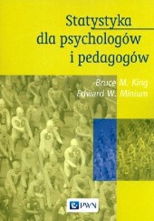 Okładka książki Statystyka dla psychologów i pedagogów Bruce King, Edward Minium