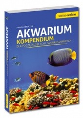 Okładka książki Akwarium. Kompendium dla początkujących i zaawansowanych Paweł Czapczyk