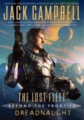 Okładka książki The Lost Fleet: Beyond the Frontier: Dreadnaught Jack Campbell