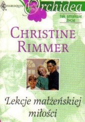 Okładka książki Lekcje małżeńskiej miłości Christine Rimmer