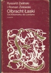 Okładka książki Olbracht Łaski: Od Kieżmarku do Londynu Ryszard Zieliński