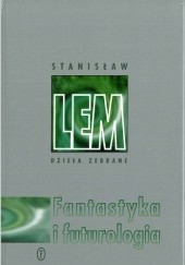 Okładka książki Fantastyka i futurologia. Tom 1 Stanisław Lem