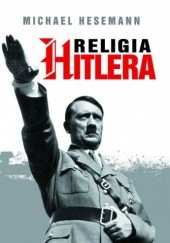 Okładka książki Religia Hitlera Michael Hesemann