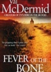 Okładka książki Fever of the Bone Val McDermid
