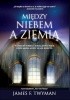 Okładka książki Między niebem a ziemią James F. Twyman