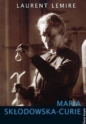 Okładka książki Maria Skłodowska-Curie Laurent Lemire