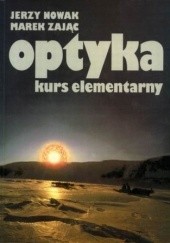 Okładka książki Optyka. Kurs elementarny Jerzy Nowak, Marek Zając