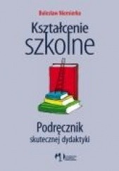Okładka książki Kształcenie szkolne. Podręcznik skutecznej dydaktyki Bolesław Niemierko