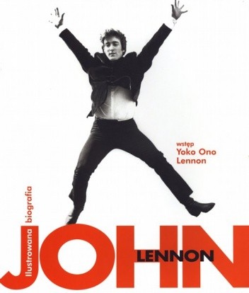 John Lennon. Ilustrowana biografia
