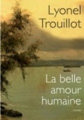 Okładka książki La belle amour humaine Lyonel Trouillot