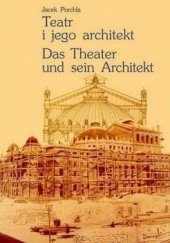 Okładka książki Teatr i jego architekt Jacek Purchla
