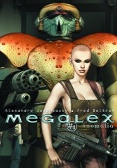 Okładka książki Megalex 1: Anomalia Fred Beltran, Alexandro Jodorowsky