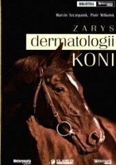 Okładka książki Zarys dermatologii koni Marcin Szczepanik, Piotr Wilkołek