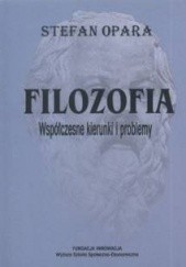 Okładka książki Filozofia. Współczesne kierunki i problemy Stefan Opara