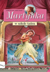 Okładka książki Martynka w szkole tańca Gilbert Delahaye, Marcel Marlier