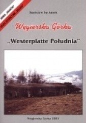 Okładka książki Węgierska Górka. Westerplatte Południa Stanisław Suchanek